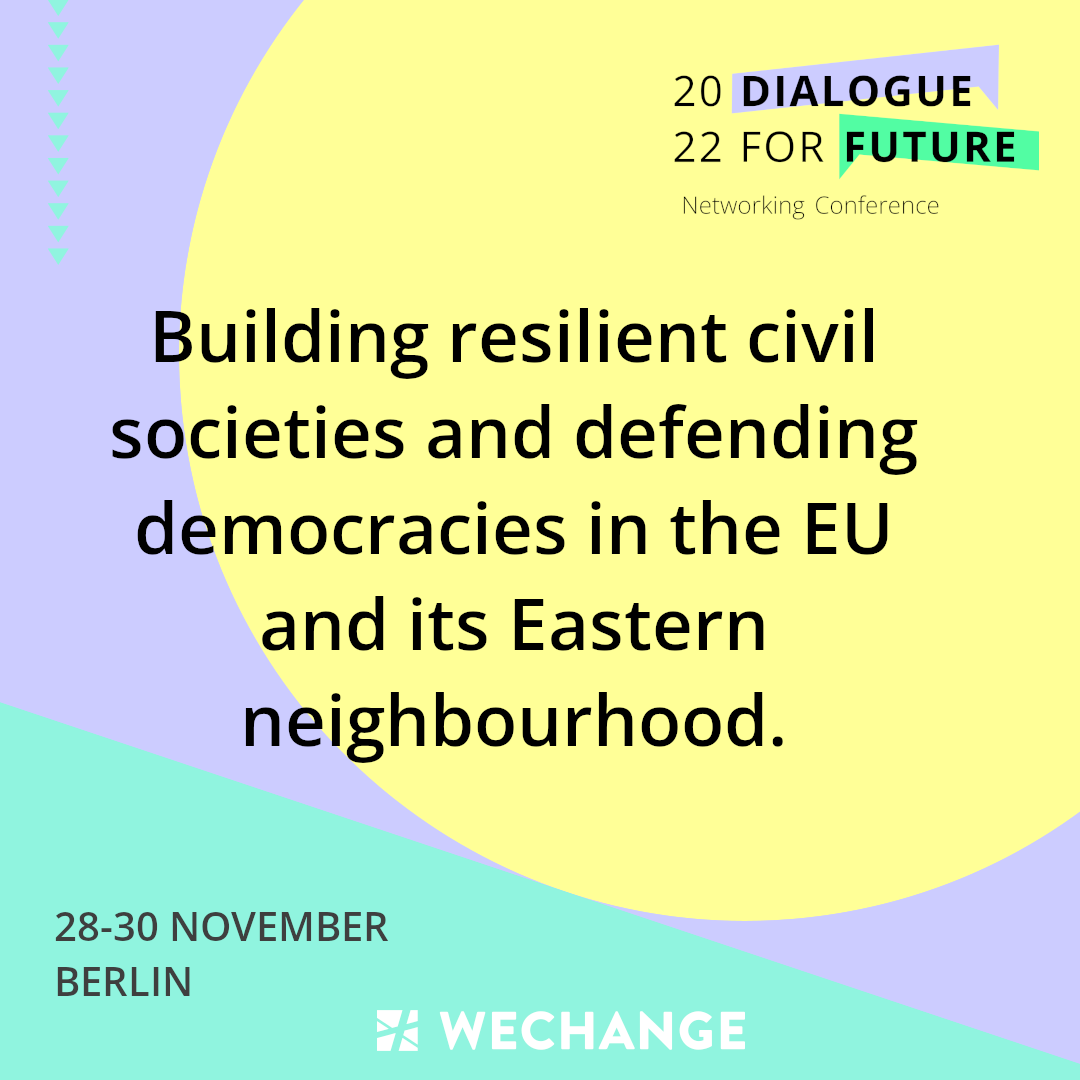 Call for Application to Dialogue for Future 2022 with focs on building resilient civil societies and defending democracies in the EU and its Eastern neighbourhood.