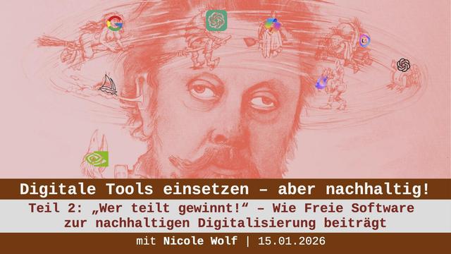 Titelfolie mit der Info: 
Digitale Tools einsetzen - aber nachhaltig! 
Teil 2: „Wer teilt gewinnt!" - Wie Freie Software zur nachhaltigen Digitalisierung beiträgt
mit Nicole Wolf am 15.01.2026

Darüber eine Illustration in Rottönen, sie zeigt den Kopf eines Mannes, umgeben von wirbelnden Big-Tech-Logos, während kleine, schelmische, hexenähnliche Figuren um ihn herumfliegen. Der Mann wirkt desorientiert und erschöpft, was die mentale Überlastung symbolisiert, die durch die überwältigende Flut vo…